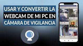 Cómo usar y convertir la WEBCAM de mi PC en cámara de vigilancia [upl. by Anec]