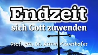 Endzeit  Sich Gott Zuwenden endzeit arminmauerhofer [upl. by Janeva]