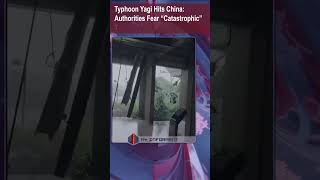 Typhoon Yagi Hits China Mass Evacuation Begins shorts [upl. by Laughry]