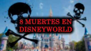 8 Muertes que han pasado en Disneyworld [upl. by Enilarac]