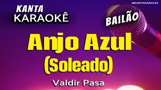 🎤karaokê ANJO AZUL bailão  Valdir Pasa [upl. by Arndt]