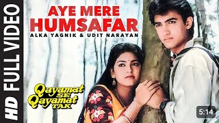 Aye Mere Humsafar Full Song  Qayamat Se Qayamat Tak  Udit N  Alka Y Aamir Khan Juhi Chawla rajk [upl. by Nellie]