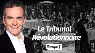 Au cœur de lHistoire Le Tribunal Révolutionnaire Franck Ferrand [upl. by Suoirad]