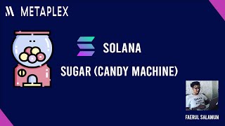 Tutorial Membuat NFT Di Solana Dengan Menggunakan Metaplex Dan Sugar Candy Machine [upl. by Edmunda972]