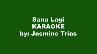 Jasmine Trias Sana Lagi Karaoke [upl. by Arlo964]