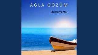 Ağla Gözüm Enstrumantal [upl. by Laurentium]