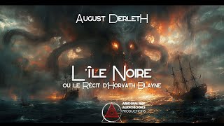 Lîle Noire ou le récit dHorvath Blayne  August Derleth 1951 [upl. by Rigby]