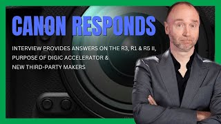 Canons Take on R1 vs R3 Digic Accelerator R5 II amp More ThirdParty Lenses [upl. by Ecirtnahc]