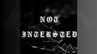 NOT INTERESTED  Lil Sauce x BHAO  ProdShirazi [upl. by Laurence]