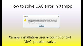 Xampp not installing windows 1011  How to solve UAC error in Xampp [upl. by Eneleuqcaj]