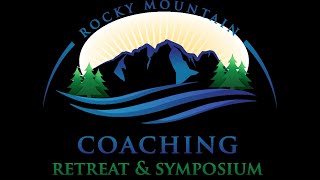 Rocky Mountain Coaching Retreat amp Symposium 2024 Highlights [upl. by Aneleh]