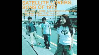 SATELLITE LOVERS  SONS OF 1973 Full Album 1996 [upl. by Maurilia]