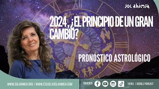 PRONÓSTICO 2024 ¿EL PRINCIPIO DE UN GRAN CAMBIO [upl. by Fonseca]