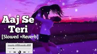 Aaj Se Teri  Padman  Arijit Singh  Lofi SlowedReverb  Lyrics [upl. by Mian]