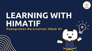 Inheritance  Learning with Himatif  Pemrograman Berorientasi Objek 3 [upl. by Colon452]