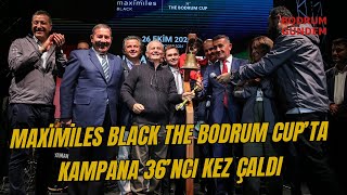 Maximiles Black The Bodrum Cup’ta Kampana 36’ncı Kez Çaldı [upl. by Brenn]