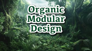 E39  Organic Modular Design [upl. by Sanfo]