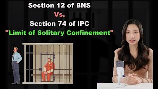 Section 12 of BNS Vs Section 74 of IPC Limit of Solitary Confinement [upl. by Ybhsa]