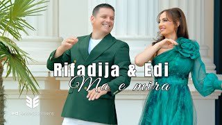 Rifadija amp Edi  Ma e mira Official Video [upl. by Cony]