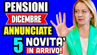 PENSIONI DICEMBRE 2024 👉 5 NOVITÀ  PARTICOLARITÀ IN ARRIVO con questa mensilità ✅ [upl. by Lrae]