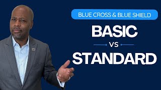 BCBS Basic vs Standard What You Need To Know [upl. by Orlosky]