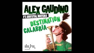 Alex Gaudino feat Crystal Waters  Destination Calabria Original Extended Mix [upl. by Ecal868]