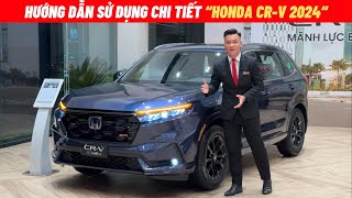 Hướng dẫn sử dụng Honda CRV RS eHEV Hybrid 2024  Chỉ với 30 phút đã có thể sử dụng Honda CRV 2024 [upl. by Cherri44]