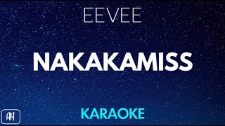 Eevee  Nakakamiss KaraokeAcoustic Instrumental [upl. by Elleirda102]