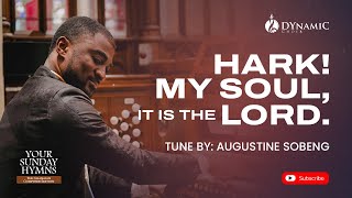 MHB 432  Hark My Soul It Is The Lord  Tune By Augustine Sobeng  DYnamiC Choir [upl. by Shugart220]