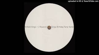 Anthem Kingz  2 Reasons Trey Songs Birthday Party Starter [upl. by Eigla]