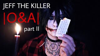 JEFF THE KILLER QampA PART II  Cosplay [upl. by Otrebogir]