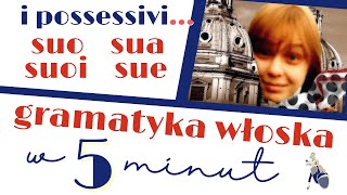 SUO SUA  i possessivi  Gramatyka włoska w 5 minut [upl. by Amoreta]