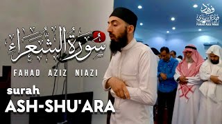 Surah AshShuaraa  Taraweeh 2023 1444  Fahad Aziz Niazi  سورة الشعراء  القارئ فهد عزيز نيازي [upl. by Conrade463]