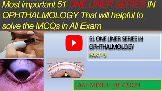 MOST IMPORTANT ONE LINER SERIES 51 One Liner in OPHTHALMOLOGY  LAST MINUTES REVISION PART 5 [upl. by Areip]