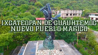 CONOCE IXCATEOPAN DE CUAUHTÉMOC NUEVO PUEBLO MAGICO DONDE YACEN LOS RESTOS DE NUESTRO TLATOANI [upl. by Gotcher]