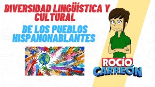 DIVERSIDAD LINGÜÍSTICA Y CULTURAL DE LOS PUEBLOS HISPANOHABLANTES [upl. by Ocirled]