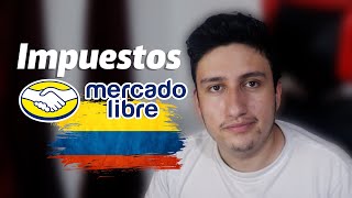 Impuestos en Mercado Libre Colombia ¿Vale la Pena Vender en Mercado Libre Colombia [upl. by Lleznov]