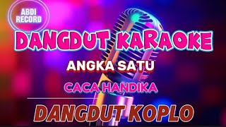 angka satu  karaoke dangdut koplo  caca handika [upl. by Adav389]