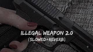 ILLEGAL WEAPON 20 SlowedReverb [upl. by Mokas]