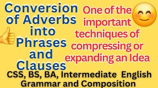 Changing adverbs into phrases and clauses and vice verse CSS BS Intermediate English Grammar [upl. by Oralla]