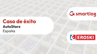 Caso de éxito  EROSKI  AutoStore  Smartlog [upl. by Oryaj]