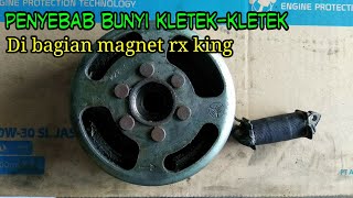 Bunyi klotok  klotok di bagian magnet rx king [upl. by Uri879]