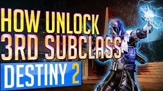 Destiny 2 How To UNLOCK Third SUBCLASS Stormcaller Nightstalker Sunbreaker Subclasses [upl. by Dragon167]