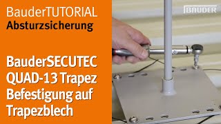 Montage Absturzsicherung BauderSECUTEC QUAD13 auf Trapezblech  BauderTUTORIAL [upl. by Glaser725]