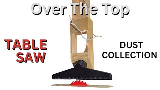 Over the top dust collection on the table saw [upl. by Fen]