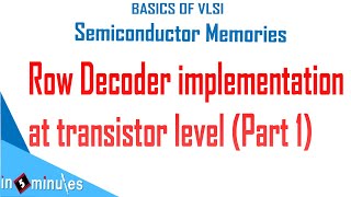 Module4Vid67Row Decoder implementation at transistor level Part 1 [upl. by Eeryk]