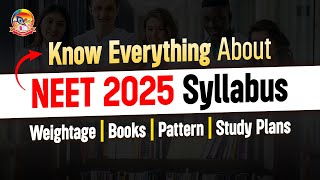 Know Everything About NEET 2025  Syllabus with Weightage  Books  Pattern  Study Plans  NEET [upl. by Ezri399]