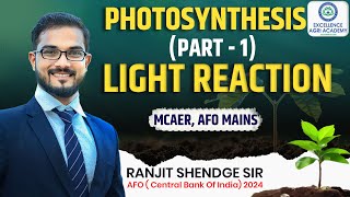 Photo Synthesis I Light reactions I MCAER IBPS AFO AGRI MPSC [upl. by Hootman674]