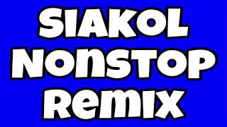 Siakol Nonstop Remix [upl. by Ingmar]