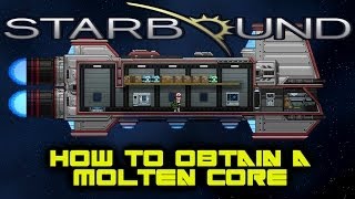 How to Get A Molten Core  Starbound Tutorial [upl. by Sucy]